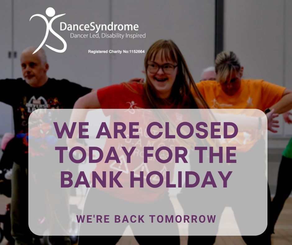 Our sessions are closed today so that #TeamDS can celebrate the Bank Holiday. We hope you all have a lovely day and our normal timetable of activities will be back from tomorrow. Visit dancesyndrome.co.uk/sessions if you need more details about our sessions. #dance #inclusivedance
