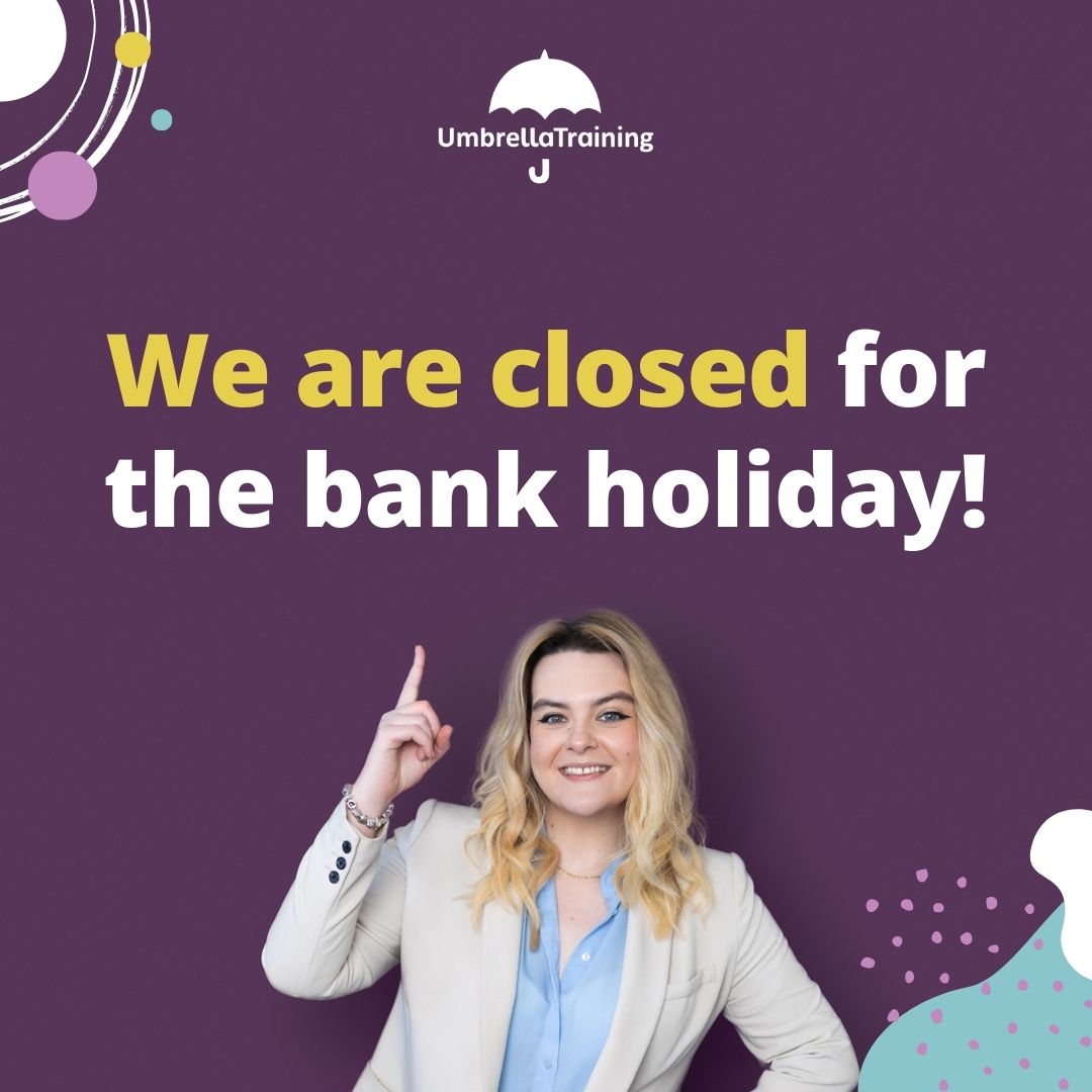 We are closed this May Day Bank Holiday, Monday 6th May. We will be back to our normal opening hours on Tuesday 7th May. 💜☂️Remember our safeguarding email and contact number is ALWAYS open. 📱 Mobile: 07494 884 298 ✉️ Email: safeguarding@umbrellatraining.co.uk