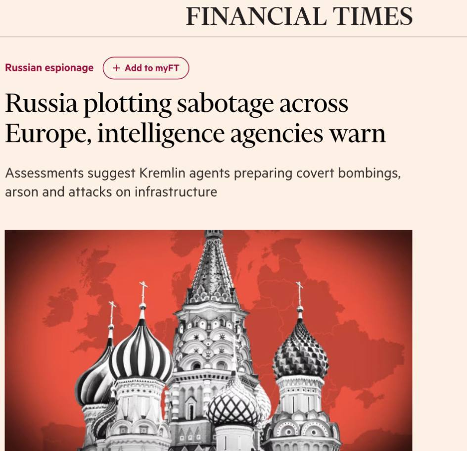 Russia plotting sabotage across Europe - The Financial Times European intelligence agencies warn that Russia is planning violent sabotage acts across the continent, committing to perpetual conflict with the West. They have started actively preparing covert bombings, arson, and…