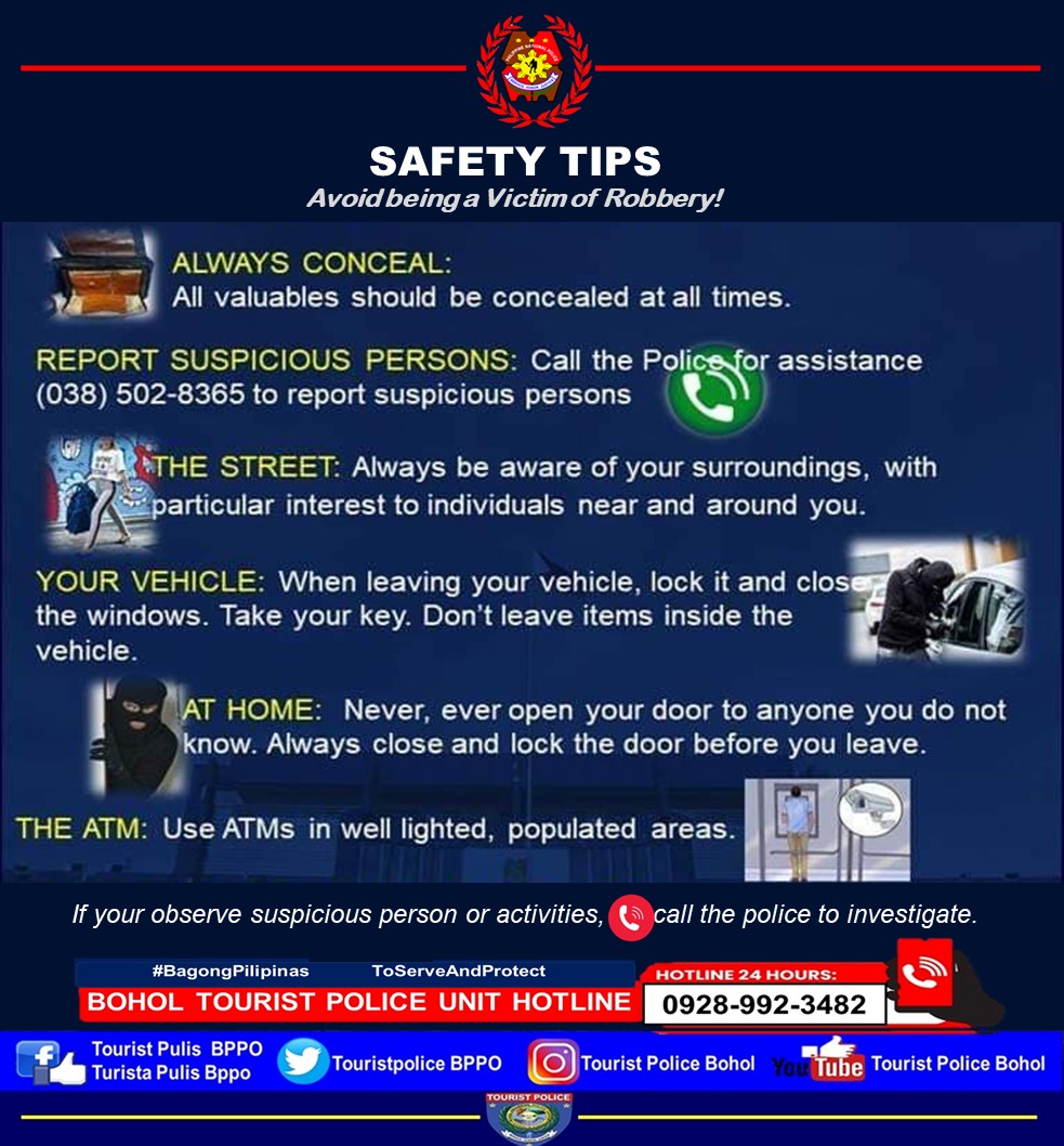 𝐒𝐀𝐅𝐄𝐓𝐘 𝐓𝐈𝐏𝐒  𝐀𝐆𝐀𝐈𝐍𝐒𝐓 𝐑𝐎𝐁𝐁𝐄𝐑𝐘
Beware of robbery!!!
Stay Safe.
#BagongPilipinas
#ToServeandProtect
#TEAMPNPREGION7
#servicewithasmile
#backtobasics
#PulisNaMayPuso
#BantayTurista