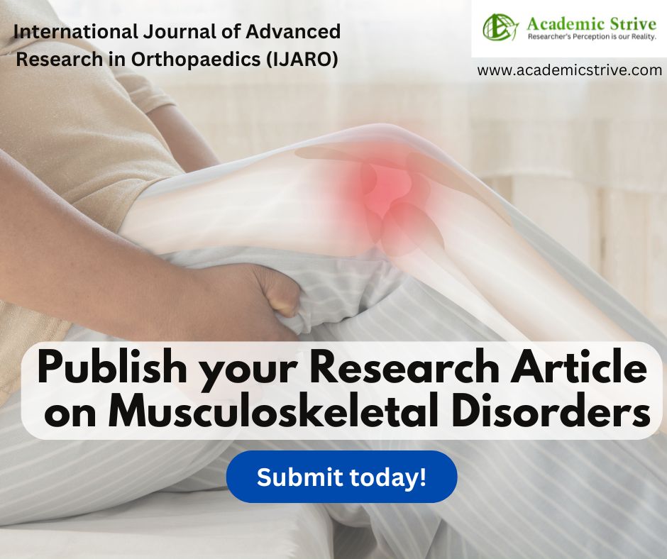 Publish Your Research Article on Musculoskeletal Disorders #academicstrive #IJARO #MusculoskeletalDisorders academicstrive.com/IJARO/