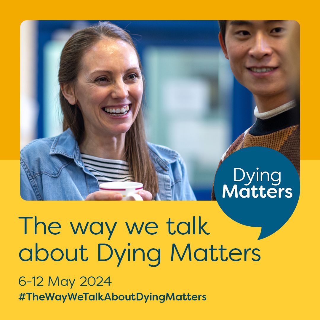 Today is the first day of Dying Matters Awareness Week 2024. This year, the theme is 'The way we talk about Dying Matters'. The focus is on the language we use and the conversations we have around death and dying. #TheWayWeTalkAboutDyingMatters