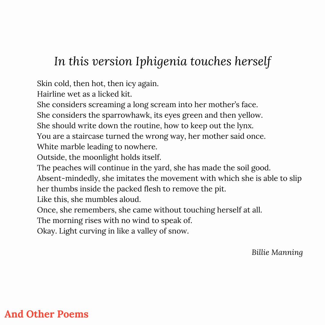 'She considers screaming a long scream into her mother's face.' Billie Manning's (@billie_poet) 'In this version Iphigenia touches herself' - published in Issue Three of And Other Poems.