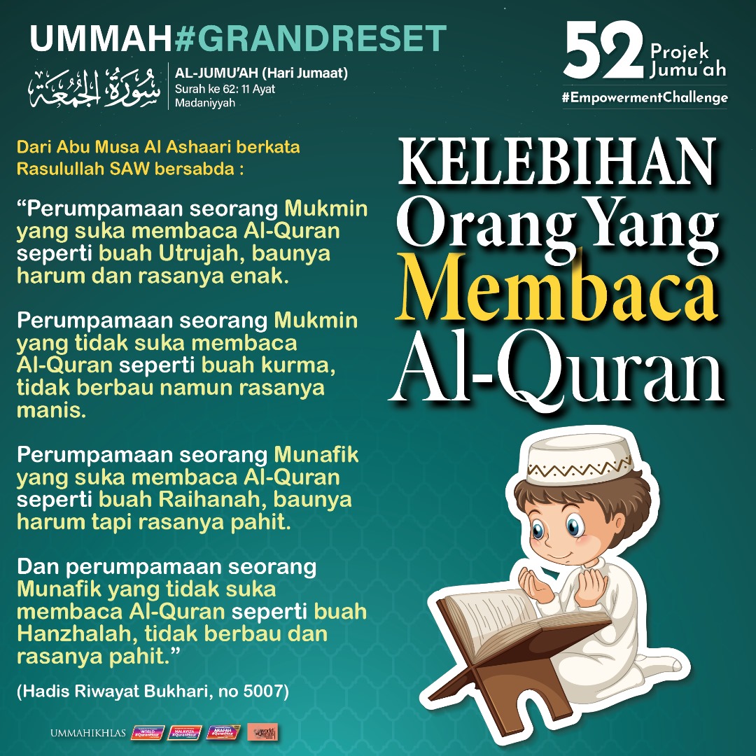 Membaca al-Quran pada setiap hurufnya mendapat ganjaran. Kita mesti berusaha untuk mempelajari dan meningkatkan kefahaman al-Quran. Orang yang berdamping dengan al-Quran mendapat ketenangan dan mendapat syaafat al-Quran di hari akhirat. #JumaatBerkah Ummah #GrandReset