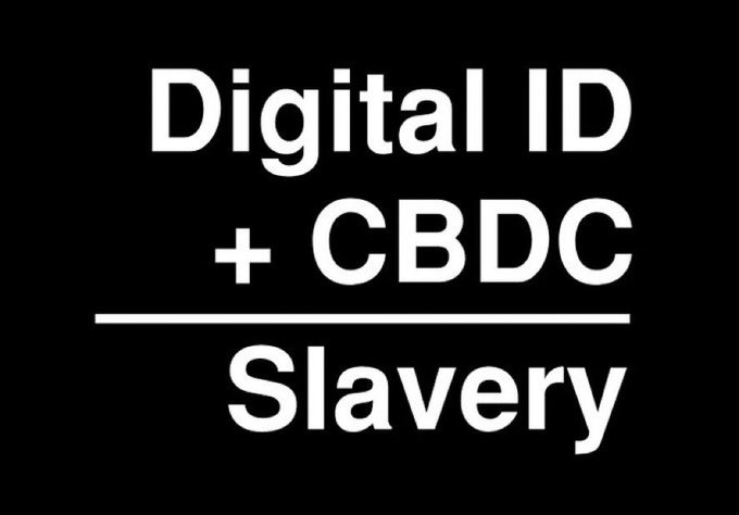 Please say an emphatic NO to Digital ID and Central Bank Digital Currency (CBDC)