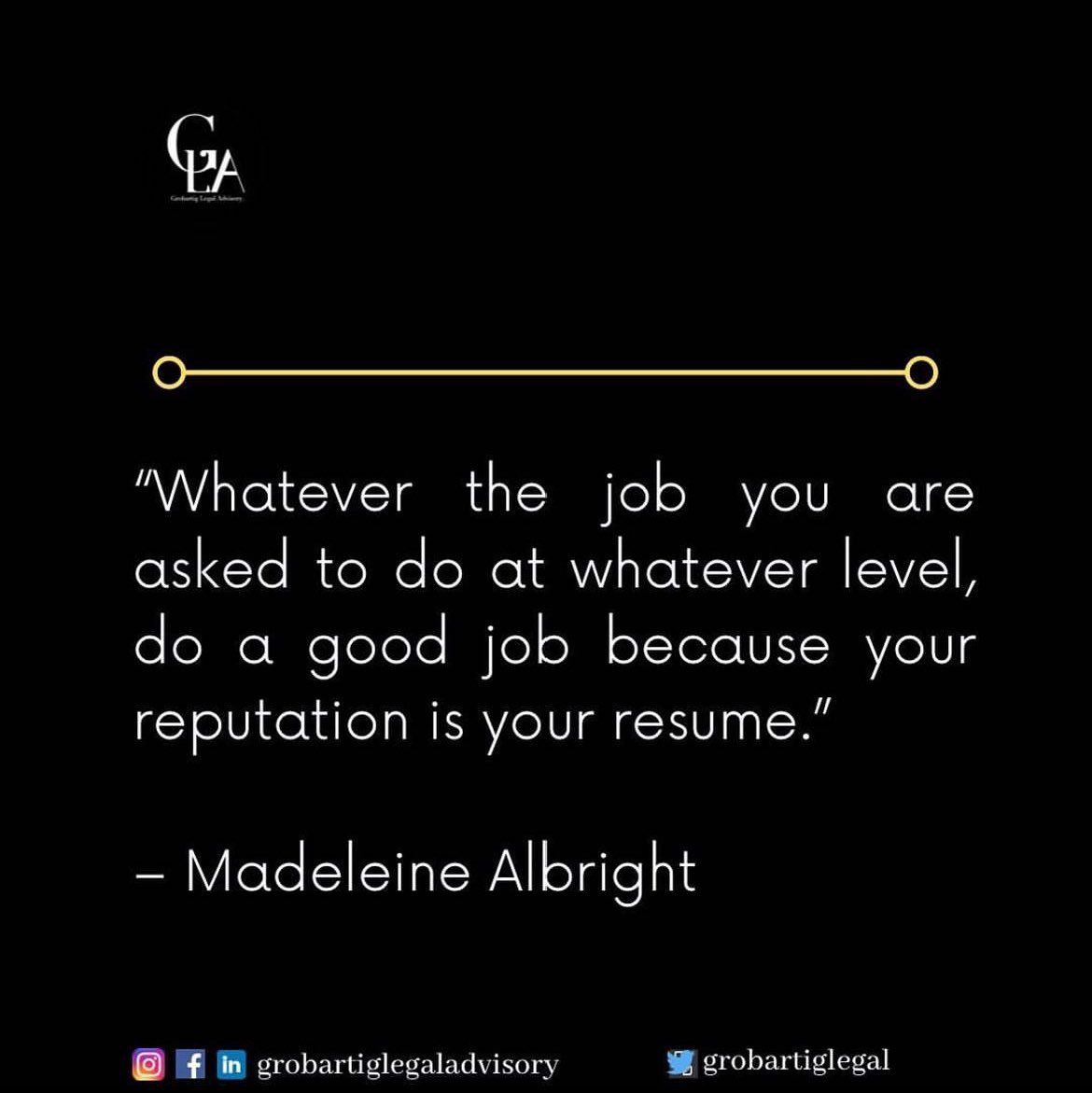 “Whatever the job you are asked to do at whatever level, do a good job because your reputation is your resume.” 

– Madeleine Albright

#MondayMotivation #GrobartigLegalAdvisory
#Legal #Corporate #Taxation #LegalService #LawyerinAbuja #lawyershub #businessoflaw #businesslaw