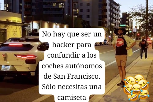 No hay que ser un hacker para confundir a los #vehículosautónomos de San Francisco. Sólo necesitas una camiseta 🤣🤣🤣 
#Inteligenciaartificial
#Seguridad #Trafico #FelizLunes xataka.com/p/300884?utm_s… vía @xataka