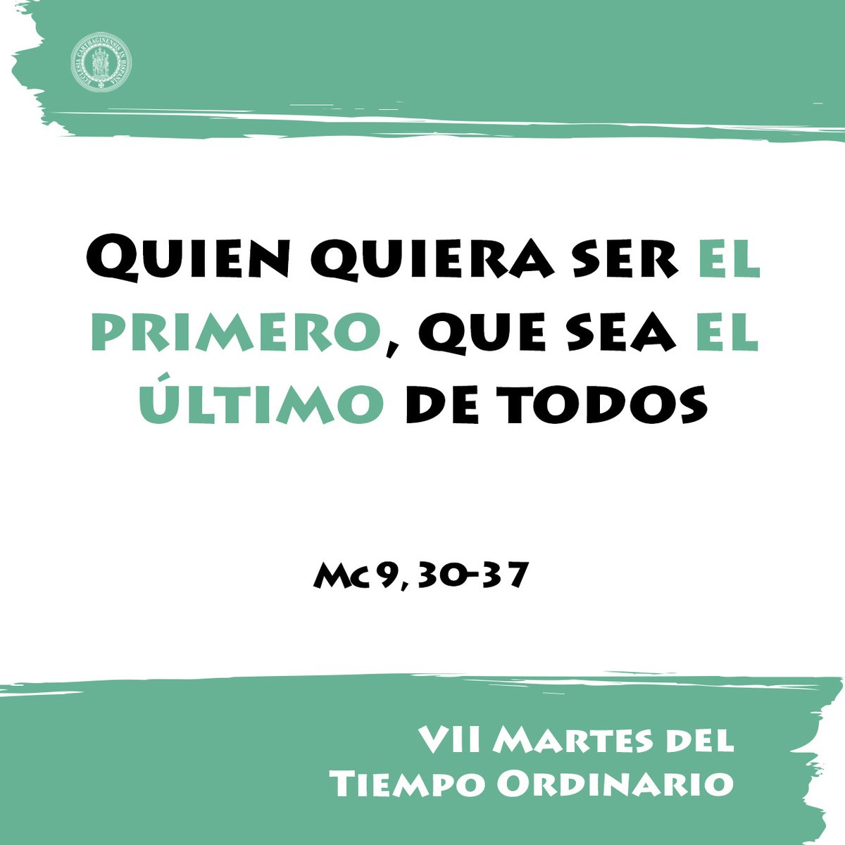 🟢 VII Martes del Tiempo Ordinario 📖 «El Hijo del hombre va a ser entregado. Quien quiera ser el primero, que sea el último de todos». 💭 Entre los hombres, sed servidores.