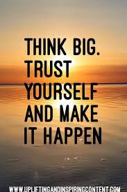 Motivational Monday Meme;

'Think Big.  Trust yourself and make it happen.'  ~ Unknown

#exprealty #oconnorgroupnh #listingagents #buyeragents
#motivationalquotes #thinkbig #trustyourself