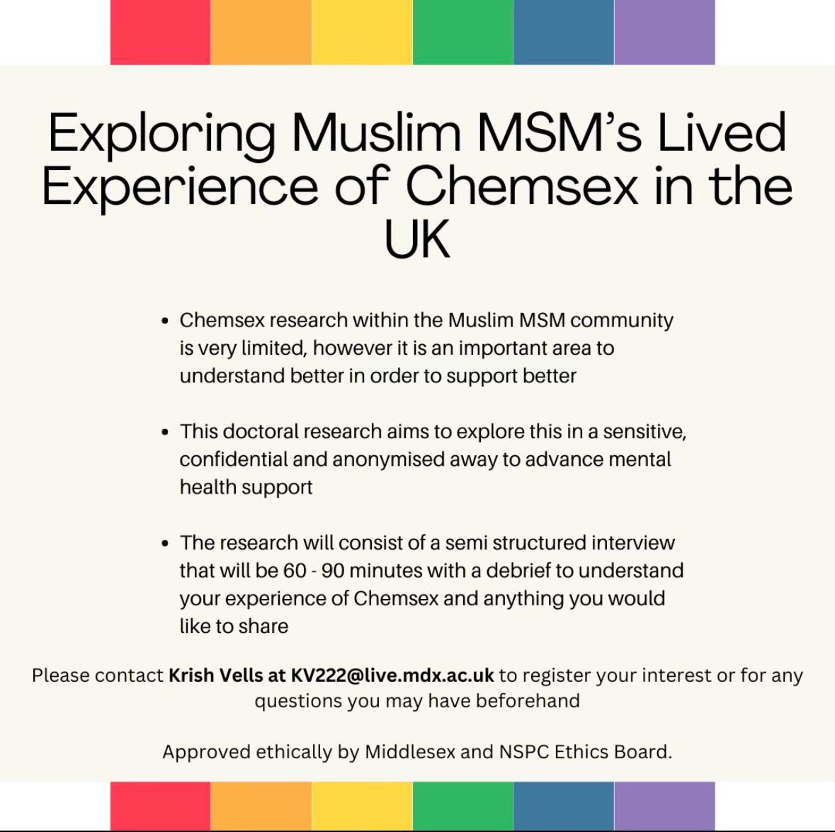 If you identify as Muslim, live in the UK, above 21 years old and have previous chemsex lived experiences, your help in participating in doctoral research will be much appreciated. This study aims to contribute to clinical service providers in the UK and determine how they can…