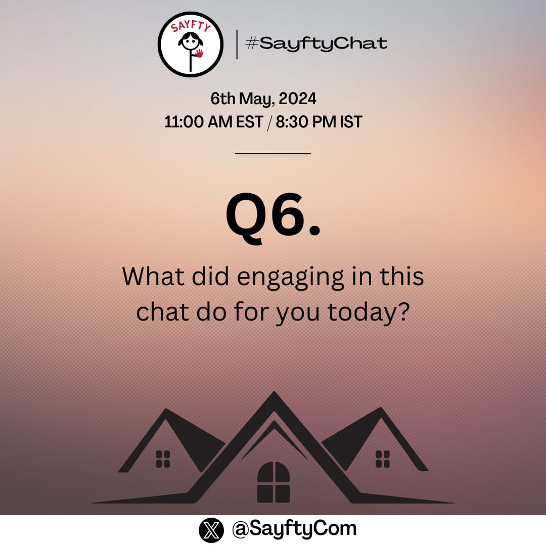 Q6. What did engaging in this chat do for you today? #sayftychat