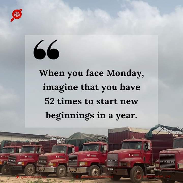 When you face Monday, imagine that you have 52 times to start new beginnings in a year.

Contact us via DM or enquiry@redrocketng.com 
Call +234-813-333-6495
 #motivationmonday #RedRocket #logisticscompany #GetMotivated #haulage #haulageservices #logisticsservices #TruckDrivers