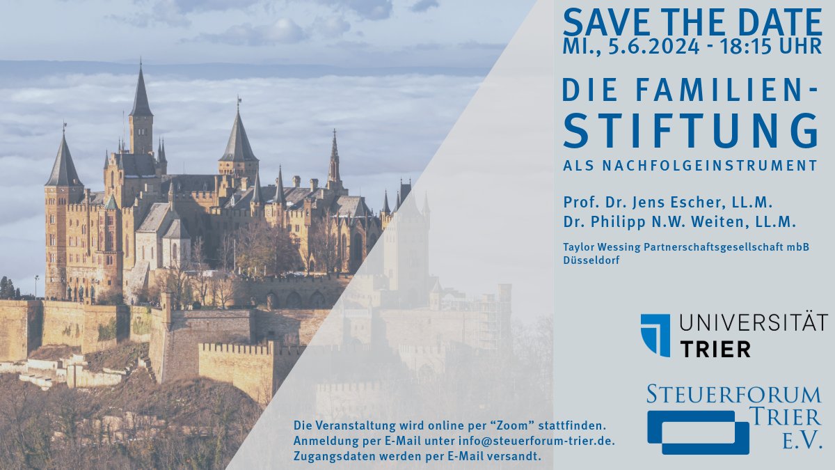 Wir laden herzlich ein zum nächsten Online-Vortrag des @Steuerforum_eV an der @TrierUni. Am Mittwoch, den 5.6.2024 (18 Uhr c.t.) erläutern uns Prof. Dr. Jens Escher und Dr. Philipp N.W. Weiten (@TaylorWessingDE)  die 'Familienstiftung als Nachfolgeinstrument' #taxlaw #steuerrecht