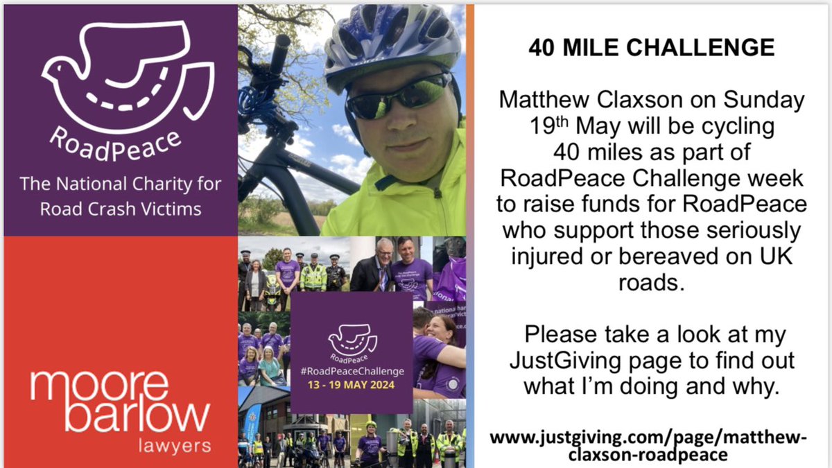 In 2 weeks time I shall be cycling 🚴‍♂️ 40 miles for @RoadPeace . Please visit my JustGiving page to find out where I’m cycling and why. Any sponsorship gratefully received. 👍

justgiving.com/page/matthew-c…

#RoadPeace #RoadSafety #Support #Cycling @MooreBarlowLLP #Moorebarlow #fatal5