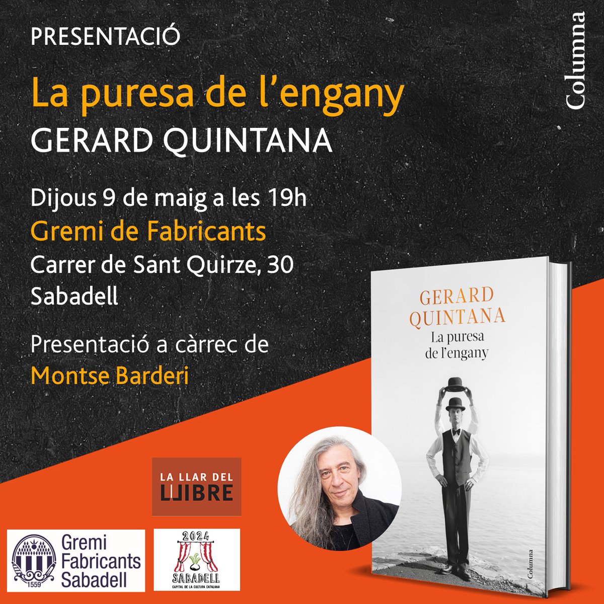 Aquest dijous acollirem, a la seu de @GremiFabricants, la presentació del llibre: 'La puresa de l'engany' de @gerardquintana. 

Presentarà @montsebarderi 

🗓️9 maig  ⏰19h
📍Gremi Fabricants (c. Sant Quirze, 30)

#SBDCultura24 @columnaedicions @LaLlardelLlibre