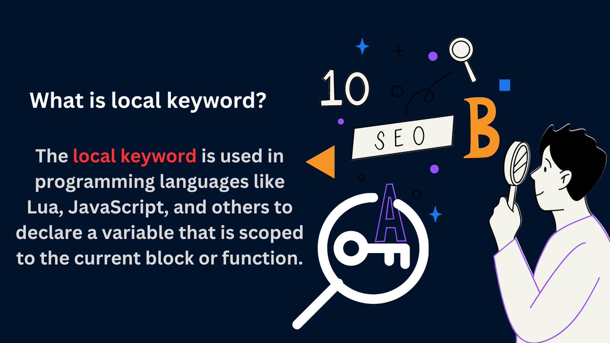 What is local keyword?

The local keyword is used in programming languages like Lua, JavaScript, and others to declare a variable that is scoped to the current block or function. 

#SEO  #local_seo #USANewsToday  #keyword #keywordresearch #USA  #UnitedStates