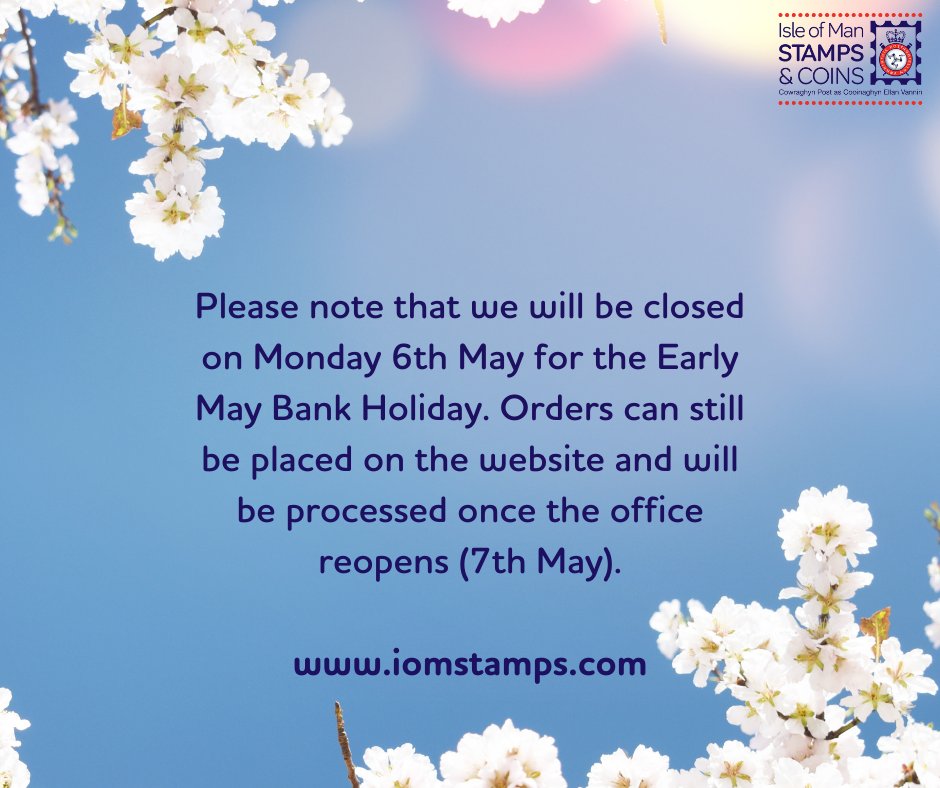 Please note that we will be closed for the Early May Bank Holiday and will be back at your Service on Tuesday, 7th May. Orders can still be placed on our website iomstamps.com