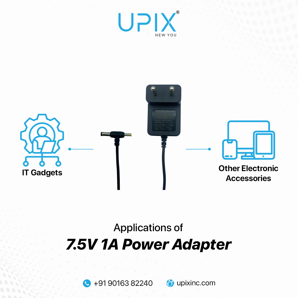 Power your devices with peace of mind! Upix®️ 7.5V 1A Power Adapter is engineered for performance and built to last.

To know more, visit- upixinc.com or WhatsApp Now wa.me/919016382240
.
#upixinc #PowerWithPeaceOfMind #ContinuousPower #StayConnected #FastCharge