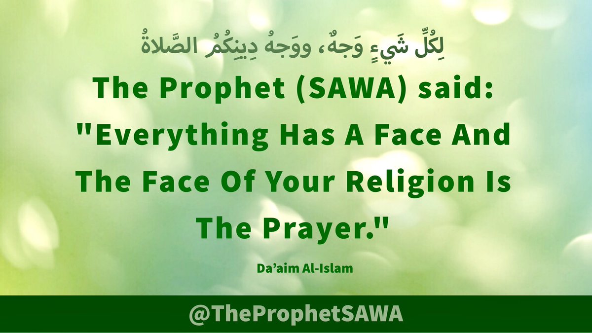 #HolyProphet (SAWA) said: 'Everything Has A Face And The Face Of Your Religion Is The Prayer.' #ProphetMohammad #Rasulullah #ProphetMuhammad #AhlulBayt