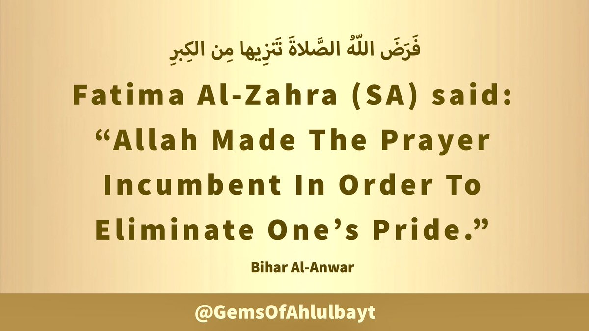 Sayyida #FatimaZahra (SA) said: “Allah Made The Prayer Incumbent In Order To Eliminate One’s Pride.” Sayyida  #FatimaAlZahra (SA) Sayyida #FatimaZehra (SA) #LadyFatima #AhlulBayt