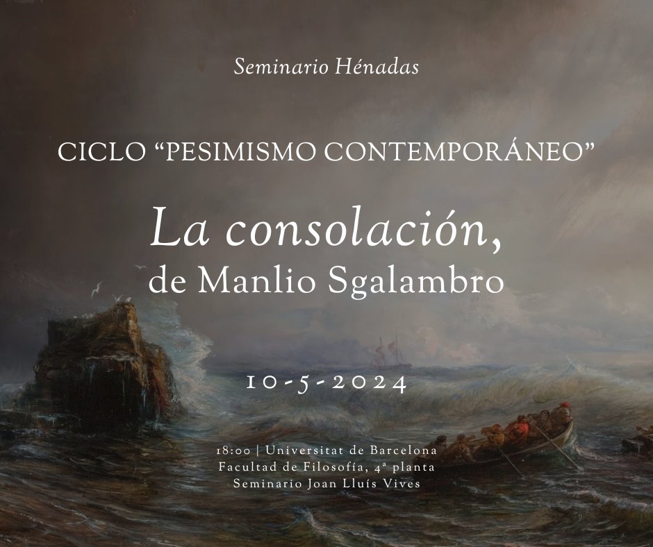 #SeminarioHénadas 🔴 Este viernes acabamos la lectura de ‘La consolación’, de Manlio Sgalambro. 📅 10M 📍 @Filosofia_UB 🕕 18:00 (CET) ‼️ bit.ly/3ij5Q1u