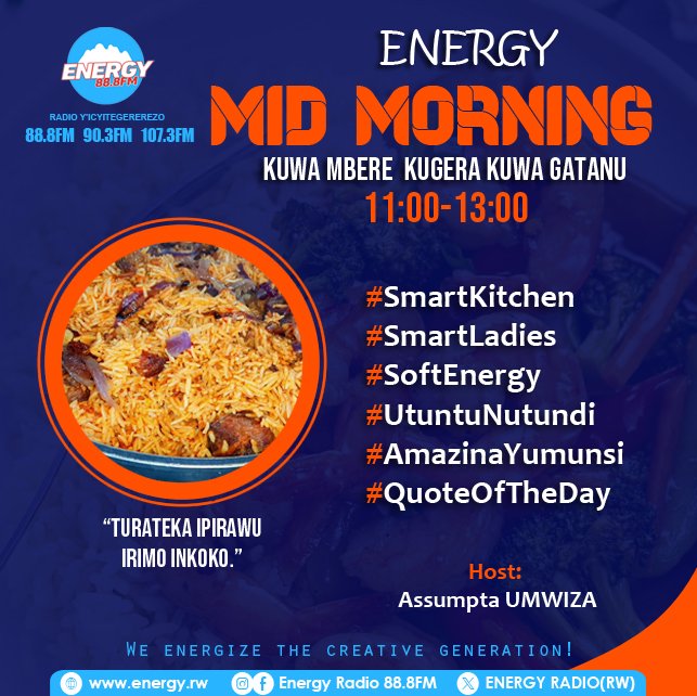 Ikaze mu kiganiro #EnergyMidMorning
11hoo-13h00
Ndi @UmwizaBahufor18 .
Muri:
#SmartKitchen: Turateka ipirawu irimo inkoko.
#QuoteOfTheDay: 'Hard things will happen to us. We will recover. We will learn from it. We will grow more resilient because of it.' (By: —Taylor Swift)