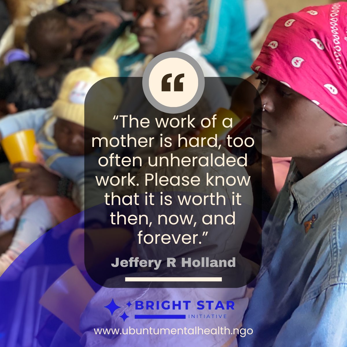 Motherhood is worth it. It was worth it then. It is worth it now and it will be worth it forever.

#Motherhood #mentalhealth #BrightStar #Ubuntumentalhealth