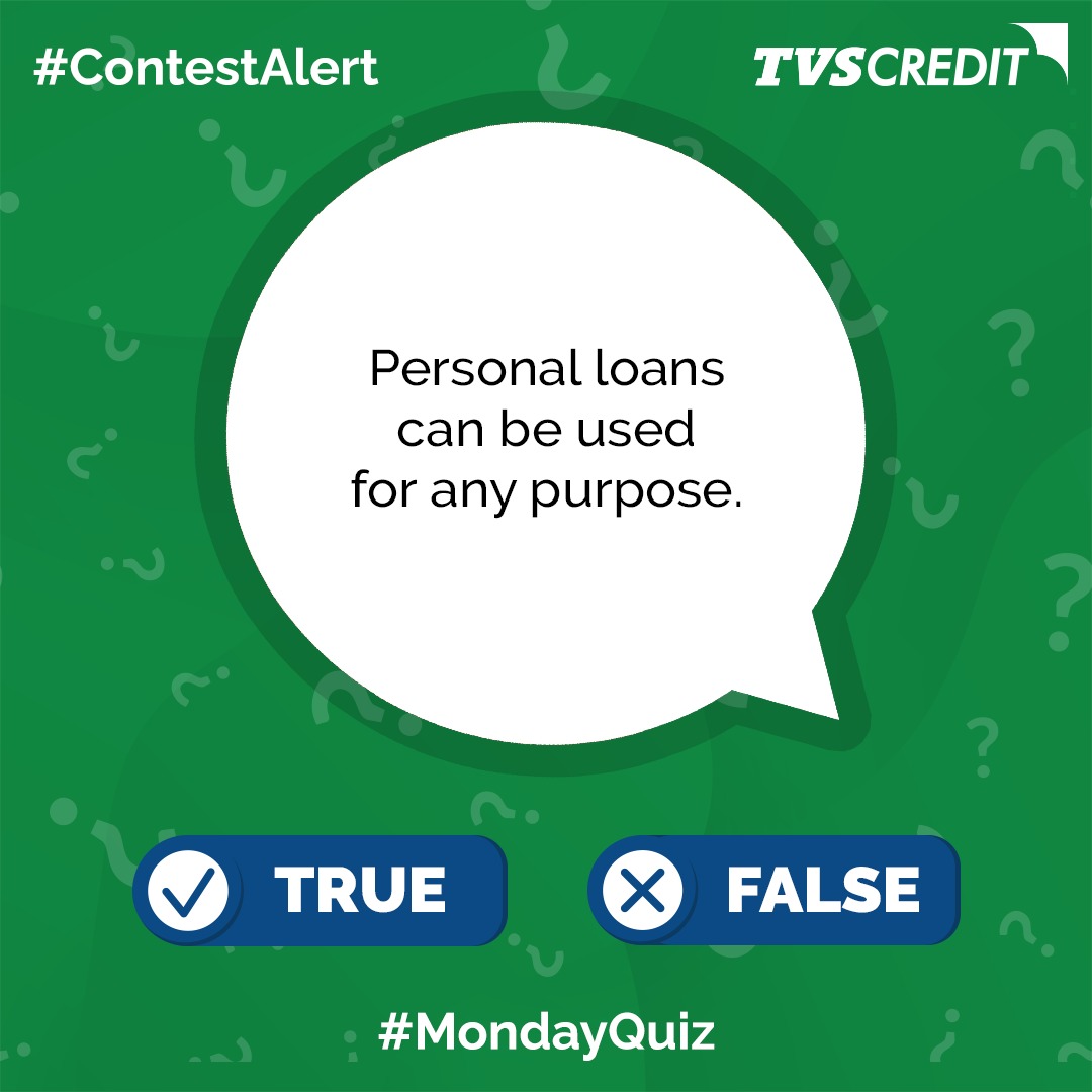 True or False? Can personal loans be used for any purpose? Share your answers in the comments below to know! #TVSCredit #SmartCustomer #TrueOrFalse #FactChecks #Awareness #ContestAlert #MondayQuiz