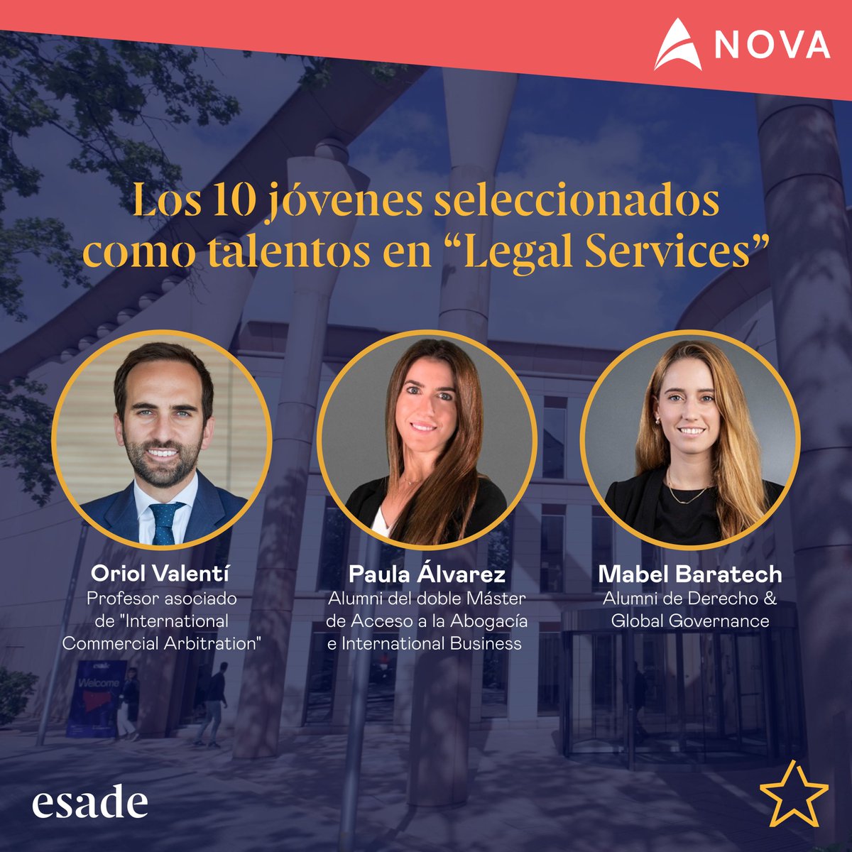 Este año, la excelencia de nuestra institución brilla en la lista @NovaTalent_  111, donde destacamos por nuestra contribución en 'Legal Services'. Felicitamos a nuestra #EsadeFamily Mabel Baratech y Paula Álvarez, así como al  profesor asociado Oriol Valentí, por su destacado