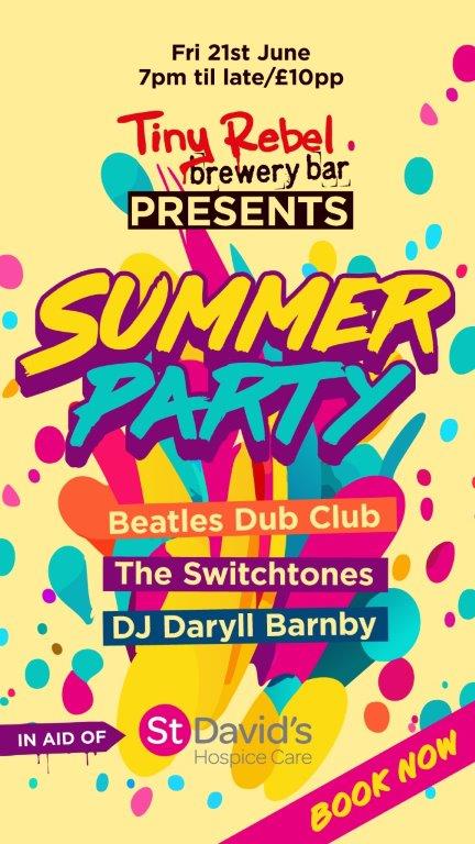 Our 'Summer Party' is set to be a highlight in your calendar with live music from Beatles Dub Club, The Switchtones & DJ Daryll Barnby at Tiny Rebel!

Get your ticket for just £10: bit.ly/3BSYdFb

#StDavidsHospiceCare #SDHC #fundraisingevent #SummerParty #TinyRebel