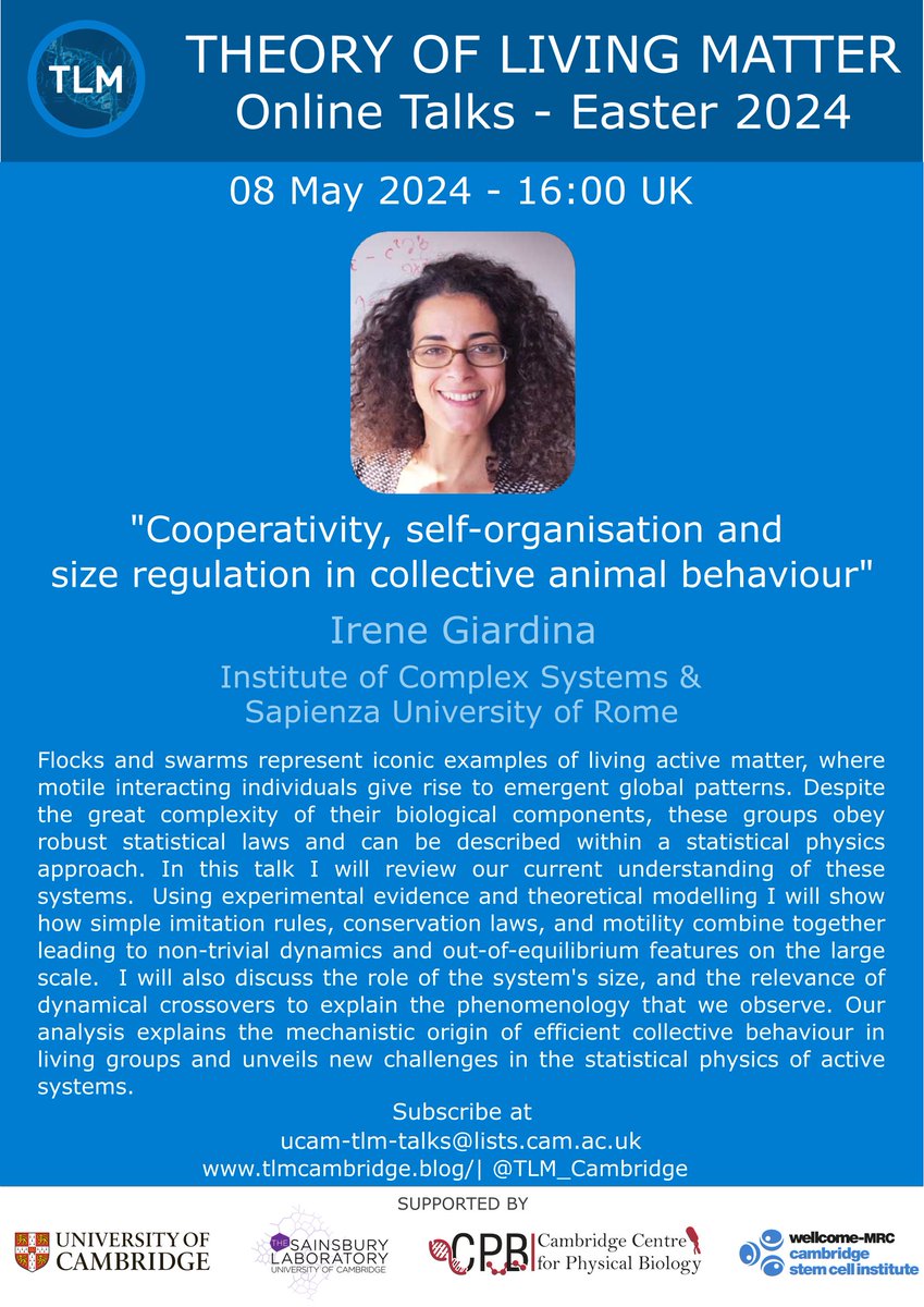 Theory of Living Matter Group (@tlm_cambridge) on Twitter photo 📢🚨 Wed 08/05 | 16:00 UK -
<a href="/TLM_Cambridge/">Theory of Living Matter Group</a>
Online seminar by Prof. Irene Giardina titled "Cooperativity, self-organisation and size regulation in collective animal behaviour".🚨📷 Subscribe to our mailing list for regular updates and online link✍️ lists.cam.ac.uk/sympa/subscrib… 📢🚨 Wed 08/05 | 16:00 UK -
<a href="/TLM_Cambridge/">Theory of Living Matter Group</a>
Online seminar by Prof. Irene Giardina titled "Cooperativity, self-organisation and size regulation in collective animal behaviour".🚨📷 Subscribe to our mailing list for regular updates and online link✍️ lists.cam.ac.uk/sympa/subscrib…
