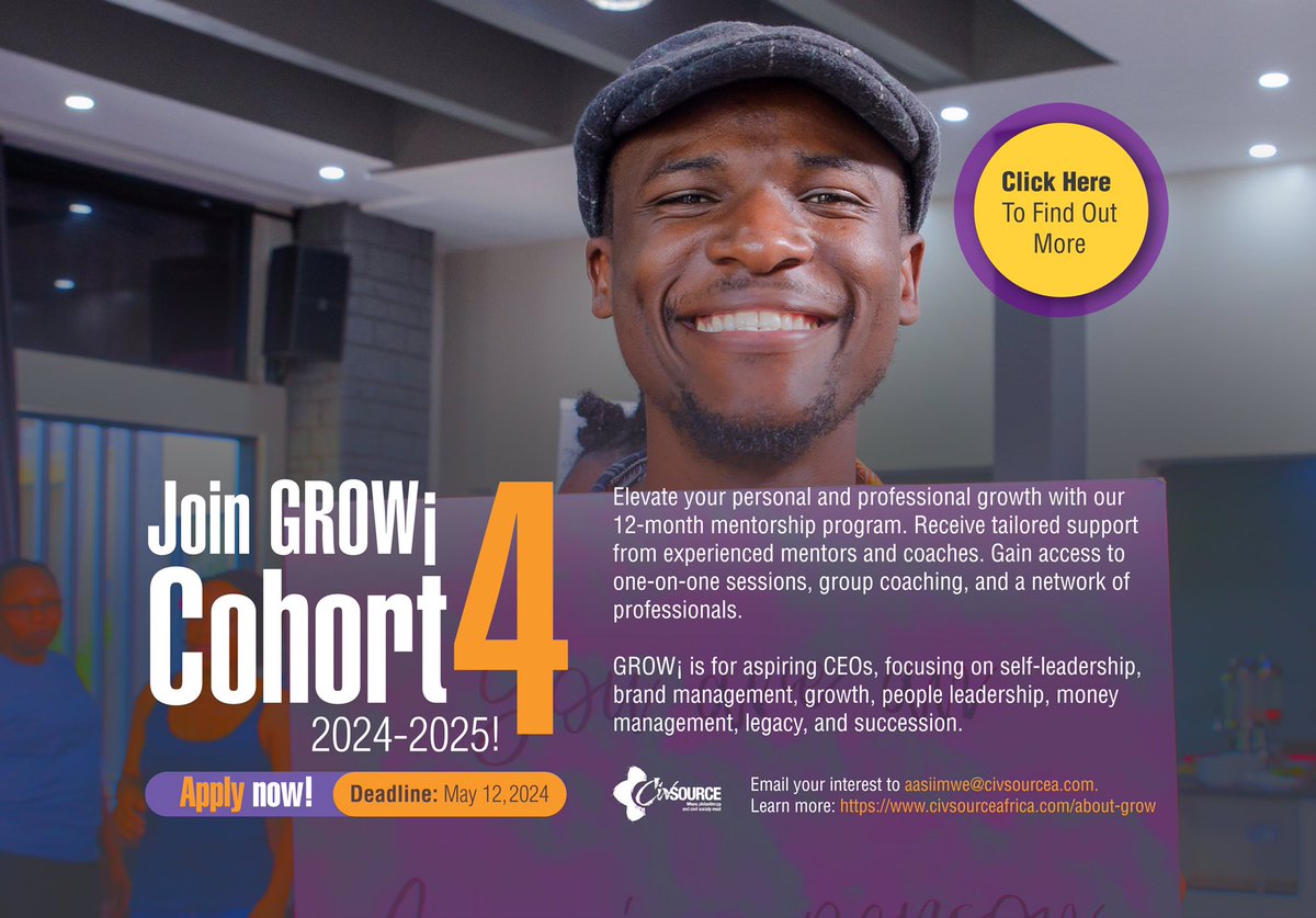 Journey with GROW¡ Cohort 4, 2024-2025! Apply today for the 12-month mentorship program designed to propel both your personal and professional development to new heights. 🗓Deadline May 12, 2024, To apply 👉🏾 🔗 civsourceafrica.com. For more details📧 aasiimwe@civsourcea.com.