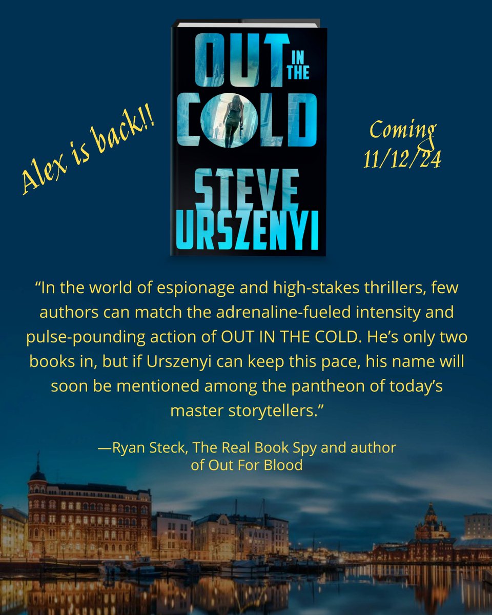 OUT IN THE COLD is coming 11/12/24! Pre-order wherever you buy books or visit steveurszenyi.com. Thanks for this great blurb, @RyanSteckAuthor @TheRealBookSpy! Glad you enjoyed the read! #thrillers #booktok #reading #books #alexmartelseries #bookcommunity