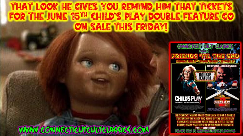 Tickets for the 6/15 #ChildsPlay #DoubleFeature go on sale this Friday! Don’t sleep on them! ConnecticutCultClassics.com #CTCultClassics #Chucky #Horror #CultFilm #MutantFam