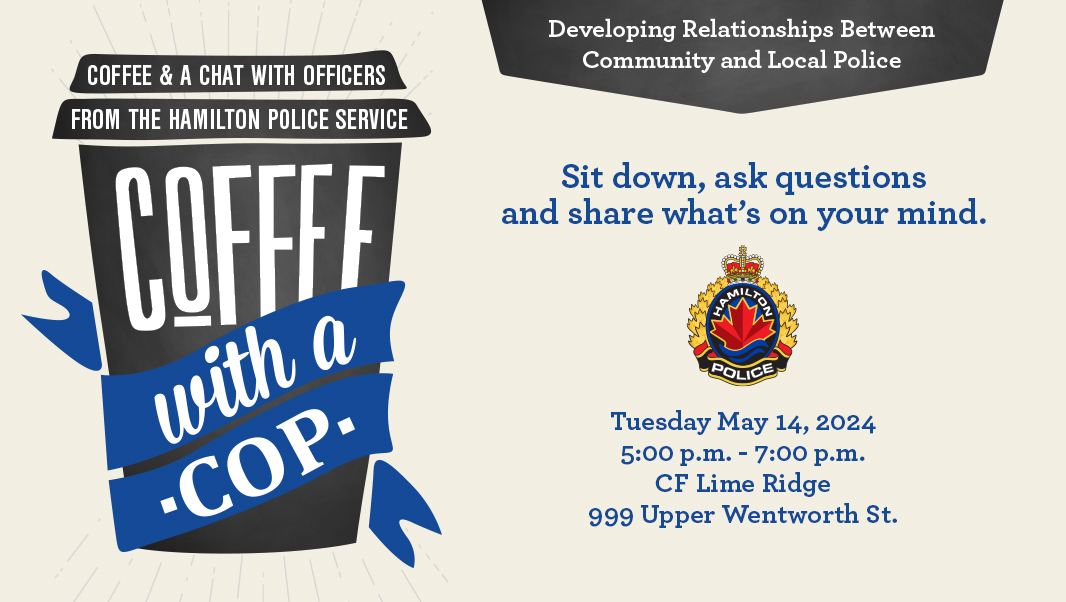 Hamilton Police will be kicking off #PoliceWeek2024 by inviting you to sit down, ask questions and share what’s on your mind over a cup of coffee, when Coffee with a Cop comes to @CFLimeRidge . See you there!