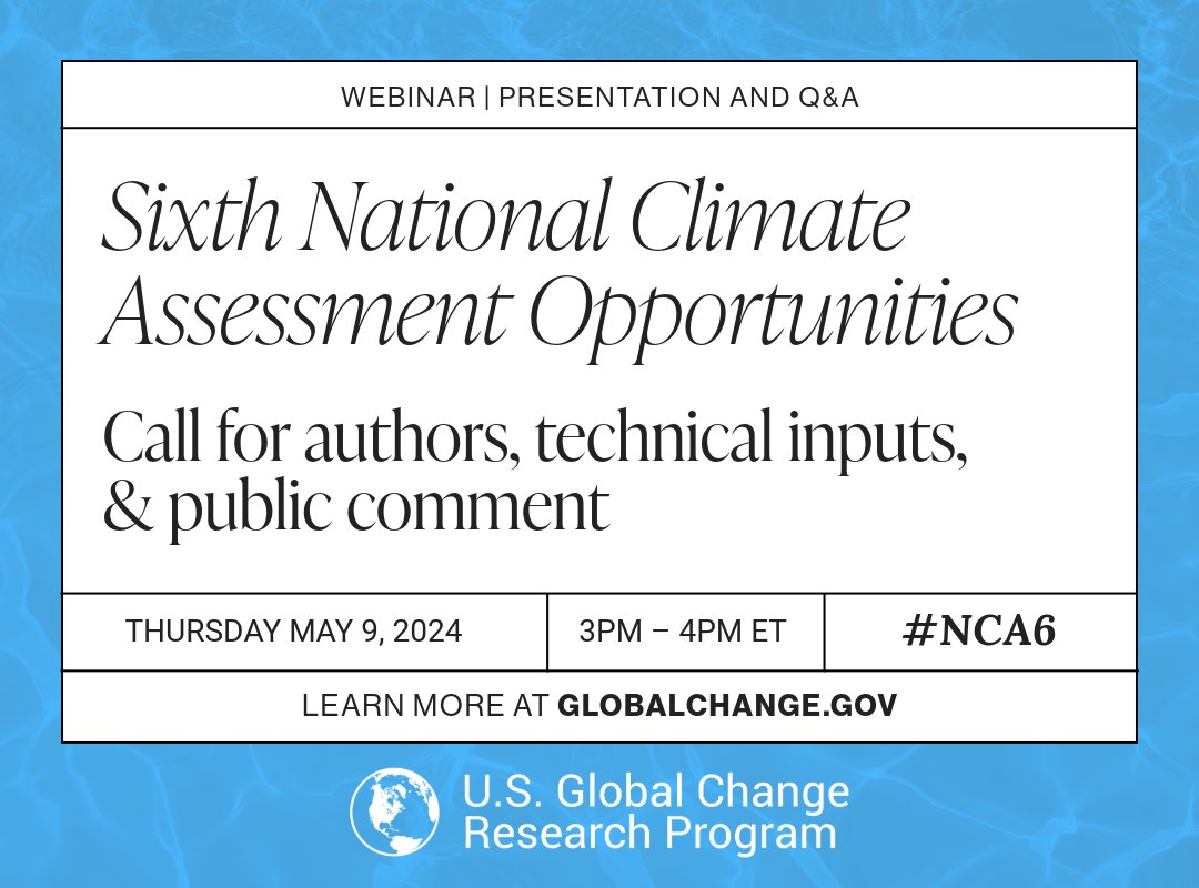 We are seeking input from the public to inform the development of the Sixth National Climate Assessment (NCA6). Join us Thursday to learn more about this amazing opportunity. #NCA6