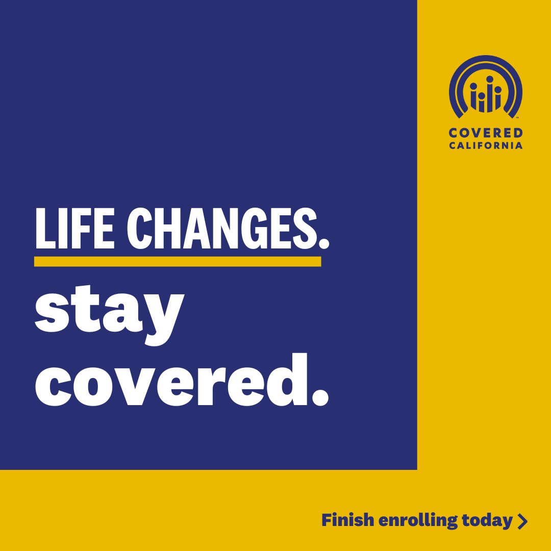 If you recently had a major life event, finish enrolling today to get comprehensive health coverage.