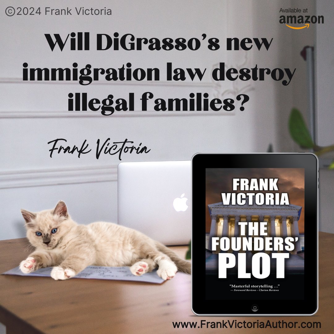 Will DiGrasso's new immigration law destroy illegal families?

Grab it on #KindleUnlimited via @FrankVAuthor bit.ly/FoundersPlot

#politicalthriller #PoliticalMystery #PageTurnerNovel #IARTG #conspiracythriller #instabook #MeowMonday #veterans #marines #MarketingMonday