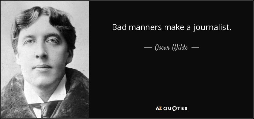 Journalism for the win. ✊🏻

#investigativejournalism #oscarwilde #badmanners