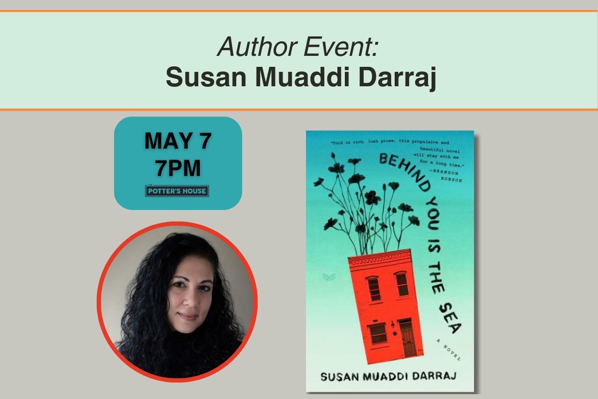 Join us for an exciting author event featuring Susan Muaddi Darraj and her captivating book, 'Behind You Is the Sea'! 📚🌊 📅 Date: Tuesday, May 7, 2024 ⏰ Time: 7:00 PM - 8:00 PM 📍 Location: The Potter's House, Adams Morgan @SusanDarraj
