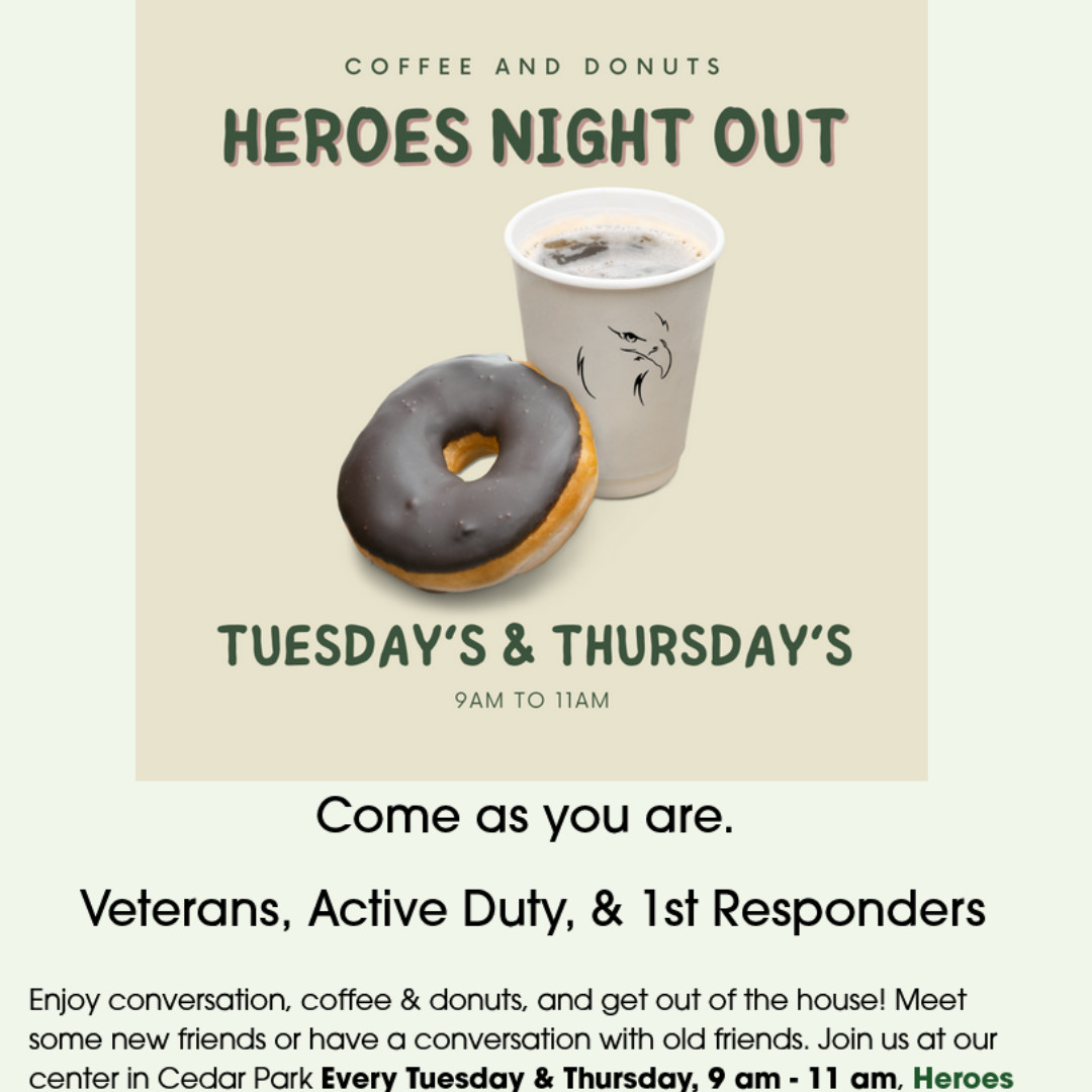 #TexasVeterans , service members & 1st responders - If you're in the Cedar Park area tomorrow morning, drop by for coffee, donuts & conversation. Held at Heroes Night Out , 1150 S. Bell Blvd. heroesnightout.org/coffee-donuts