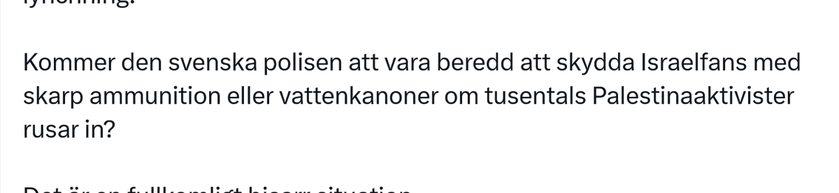 Jag blir oerhört bekymrad över liberala ledarskribenters fantasier om att använda dödligt våld mot de som demonstrerar mot folkmord. Demonstrationerna i Malmö mot Israels krig och brott mot mänskligheten har förlöpt fridfullt, trots omfattande provokationer.