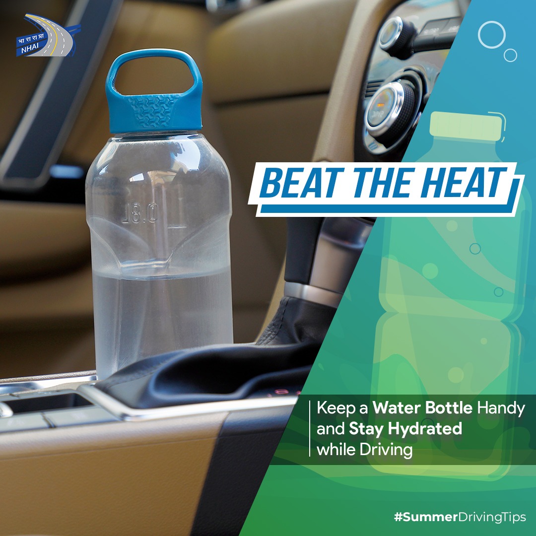As the temperature rises, remember to keep yourself hydrated. During long trips, always keep a water bottle handy in your vehicle. Stay hydrated, stay safe! #NHAI #BeatTheHeat #SummerDrivingTips #BuildingANation
