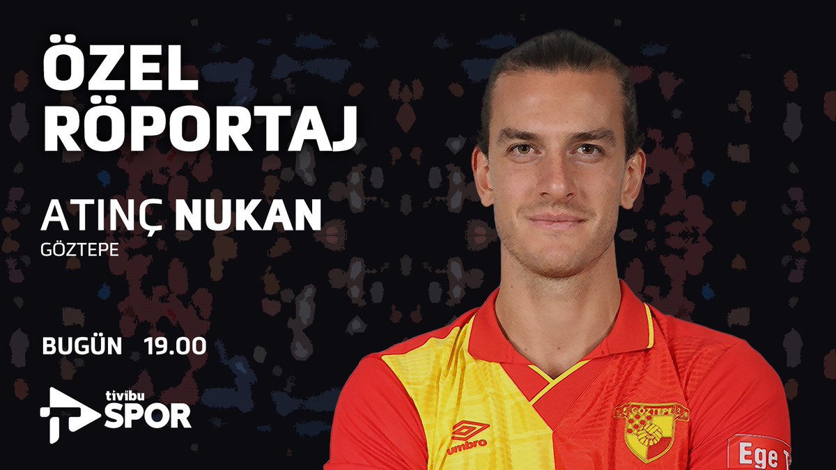 Tivibu Spor (@tivibuspor) on Twitter photo Süper Lig'in yeni ekiplerinden <a href="/Goztepe/">Göztepe Spor Kulübü</a>'nin başarılı savunma oyuncusu <a href="/atincnukan93/">Atınç NUKAN</a>; Ana Haber'de <a href="/cigdemmgunal/">Çiğdem Günal</a>'ın konuğu oluyor.
Atınç Nukan Özel Röportajı bugün 19.00'da Tivibu Spor'da! Süper Lig'in yeni ekiplerinden <a href="/Goztepe/">Göztepe Spor Kulübü</a>'nin başarılı savunma oyuncusu <a href="/atincnukan93/">Atınç NUKAN</a>; Ana Haber'de <a href="/cigdemmgunal/">Çiğdem Günal</a>'ın konuğu oluyor.
Atınç Nukan Özel Röportajı bugün 19.00'da Tivibu Spor'da!