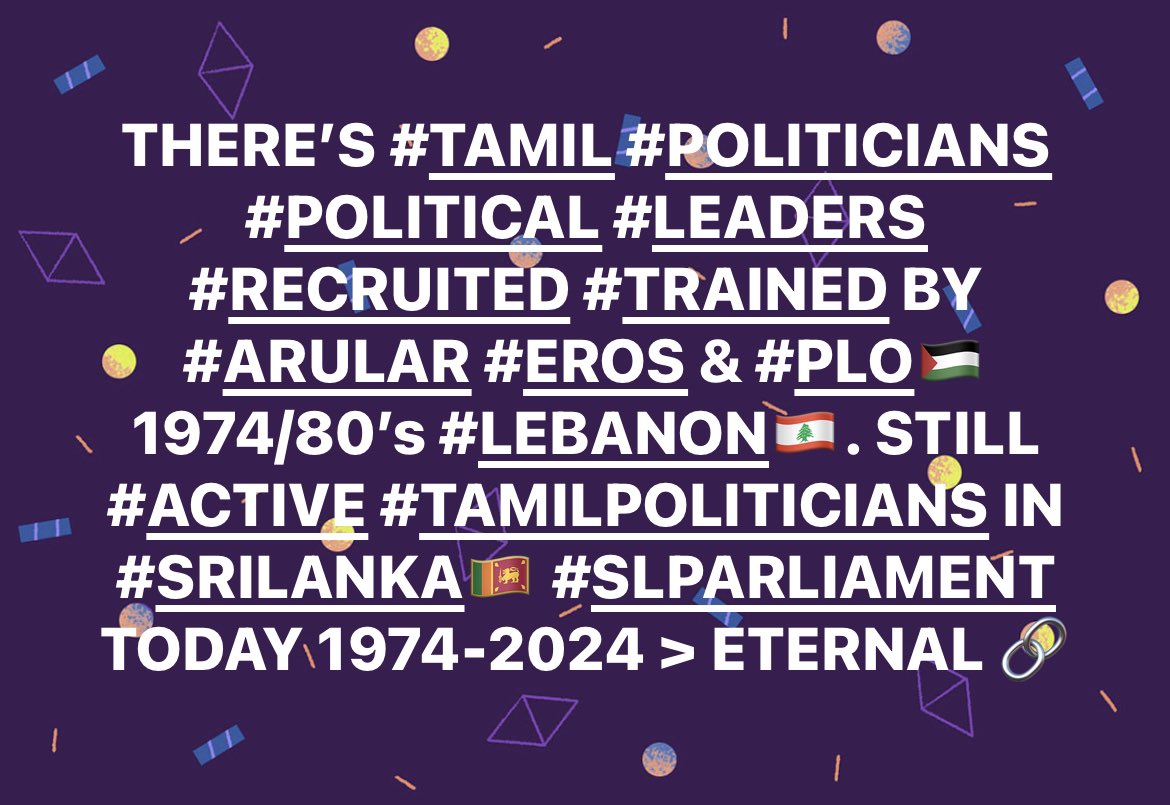 THERE ARE STILL MANY #TAMIL #POLITICIANS #SRILANKAN🇱🇰 #POLITICAL #LEADERS #RECRUITED #TRAINED BY #ARULAR #EROS & #PLO🇵🇸 1974/80’s #LEBANON🇱🇧. STILL #ACTIVE #TAMILPOLITICIANS IN #SRILANKA🇱🇰 #SLPARLIAMENT TODAY 1974-2024 > #ETERNAL 🔗 #KNOWLEDGE & #WISDOM #Connected #SoulTribe 🇵🇸🙏🏽