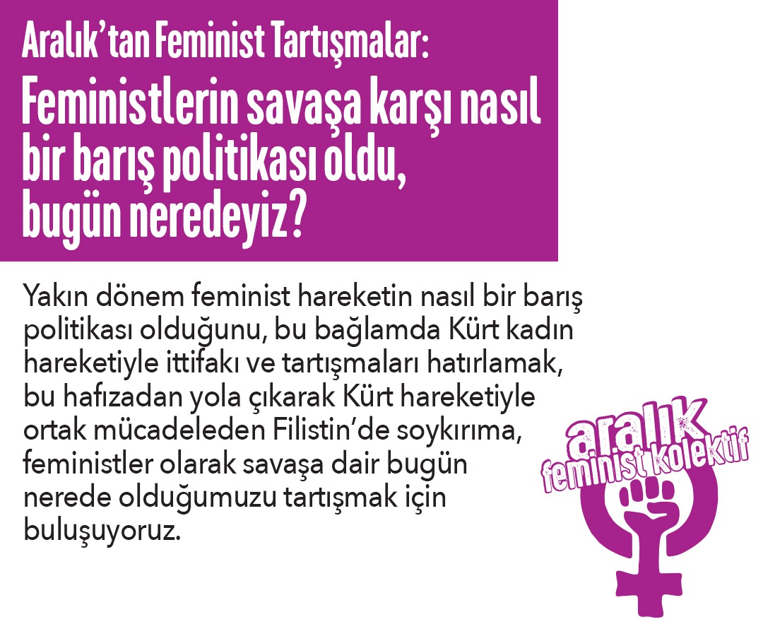 Aralık'tan Feminist Tartışmalar 'Feministlerin savaşa karşı nasıl bir barış politikası oldu, bugün neredeyiz' başlığıyla devam ediyor. 10 Mayıs Cuma günü saat 19.30'da, Feminist Mekan’da buluşuyor, birlikte tartışıyoruz.