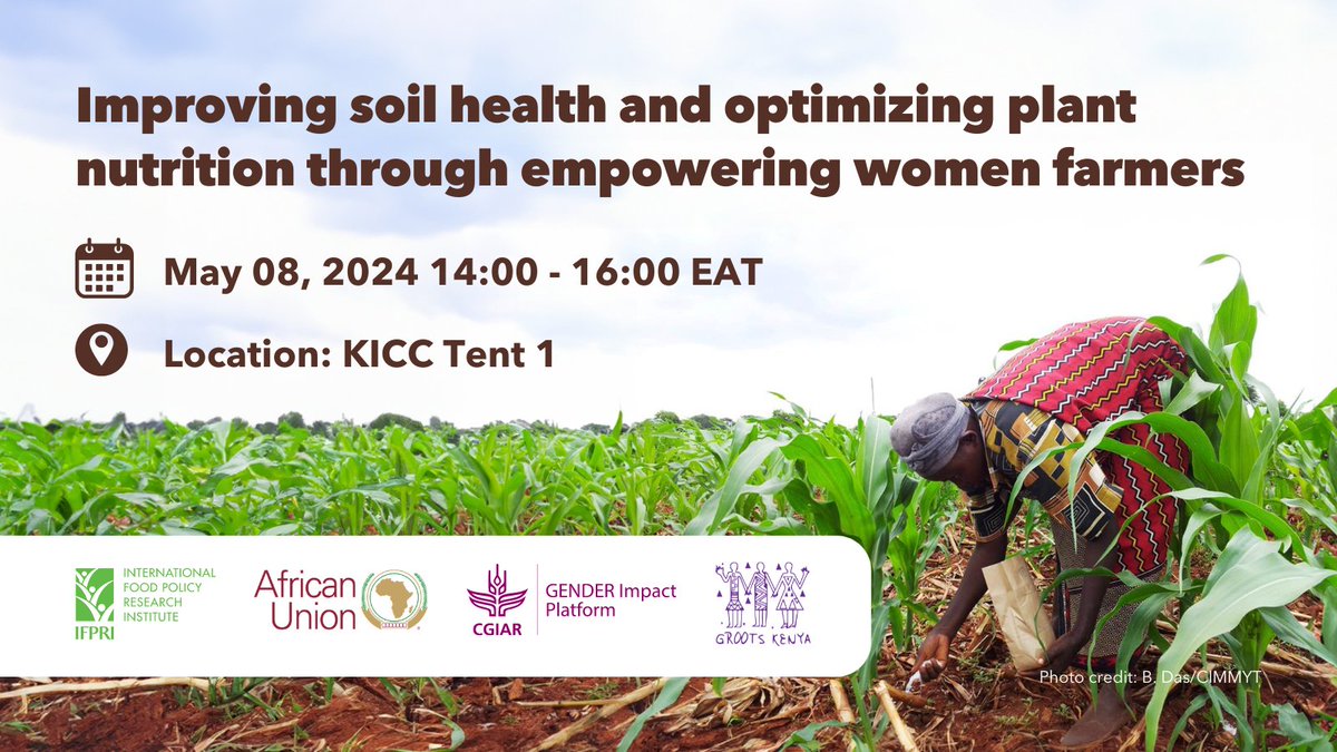 Join this session ‘Improving soil health and optimizing plant nutrition through empowering women farmers’ on May 8, 2024, at 2pm, Nairobi. With @GROOTSKenya @IFPRI @USAID @_AfricanUnion @IFDCGlobal #GenderinAg #AFSH2024