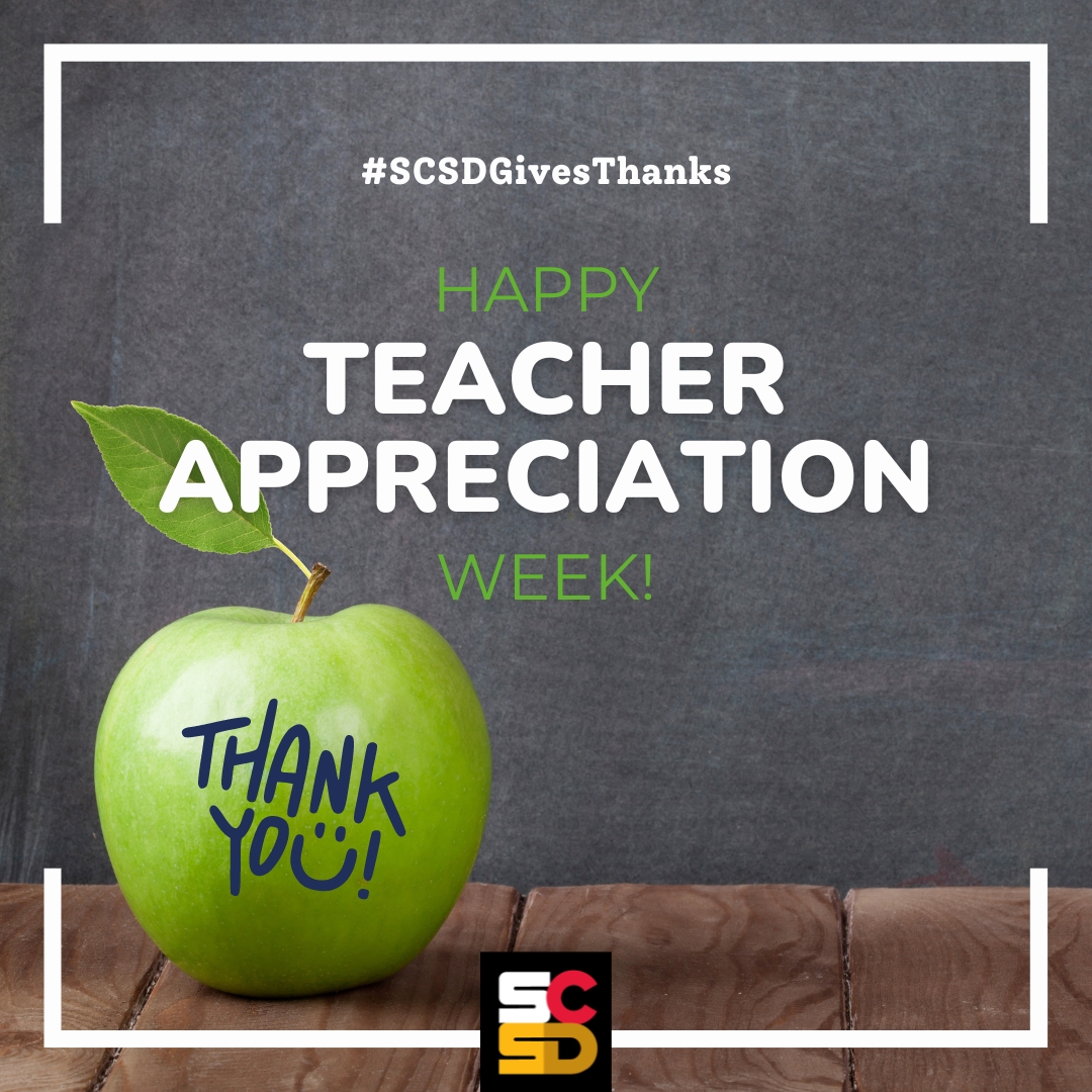 Happy Teacher Appreciation Week! #SCSDGivesThanks for our outstanding teachers and teaching assistants - who go above and beyond each day to support out students. Please take a moment to share a shout-out to a SCSD teacher who has impacted your child's educational experience!