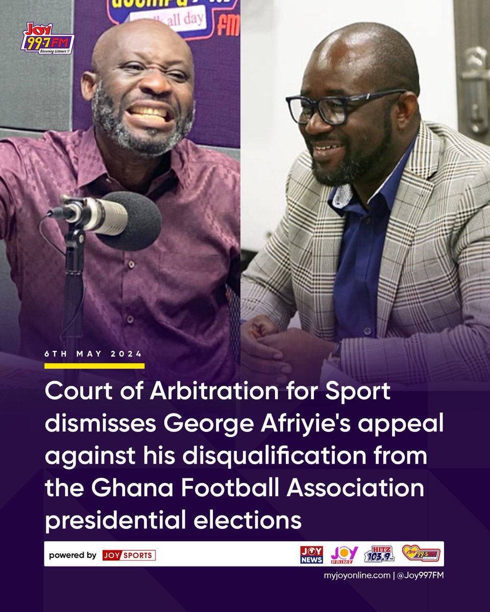 CAS dismisses George Afriyie's appeal against his disqualification from the Ghana Football Association presidential elections

#JoySports
