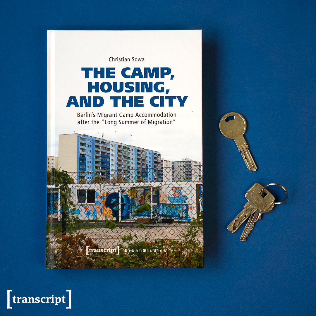 [#Sociology] This study moves beyond an exclusive focus on borders and #migration and focuses on camp accommodation as part of city's housing stock. transcript-publishing.com/978-3-8376-703… #Camps #Refugees #Housing #Berlin #City #UrbanStudies #transcriptverlag